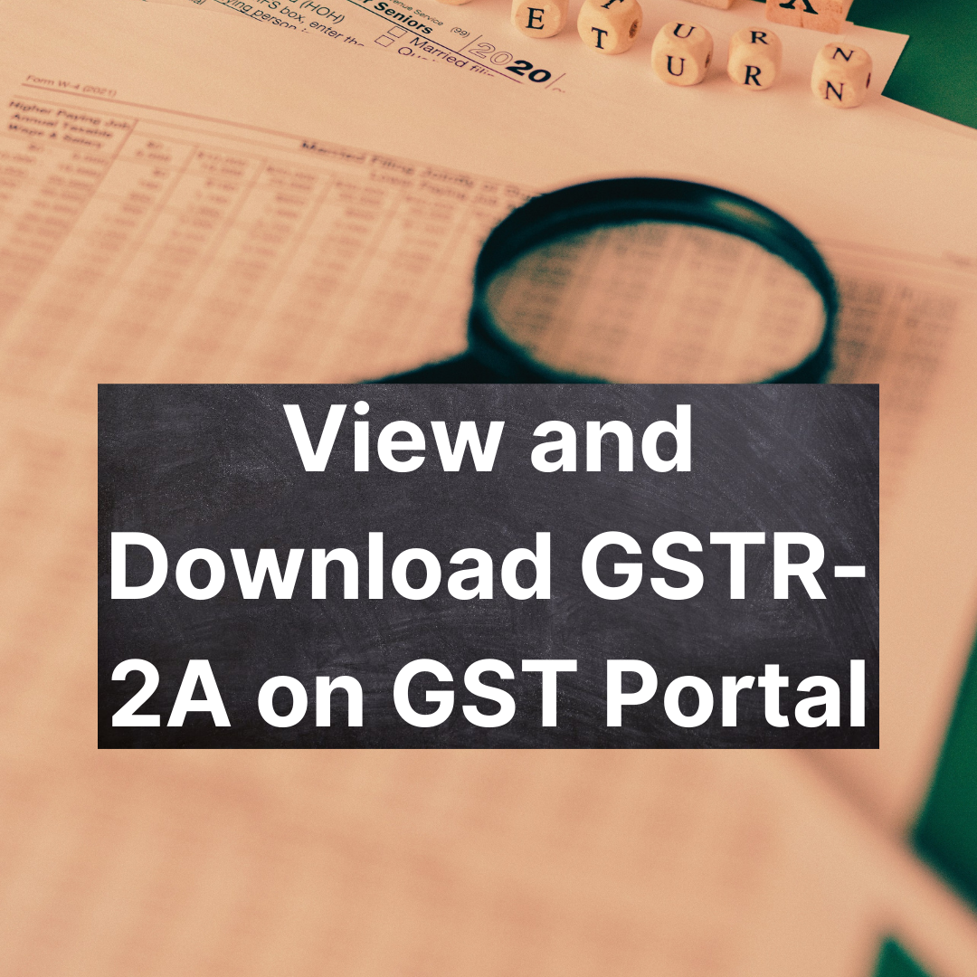 How to View and Download GSTR 2A on GST Portal