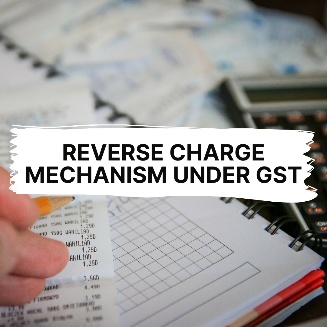 Reverse Charge Mechanism Under GST