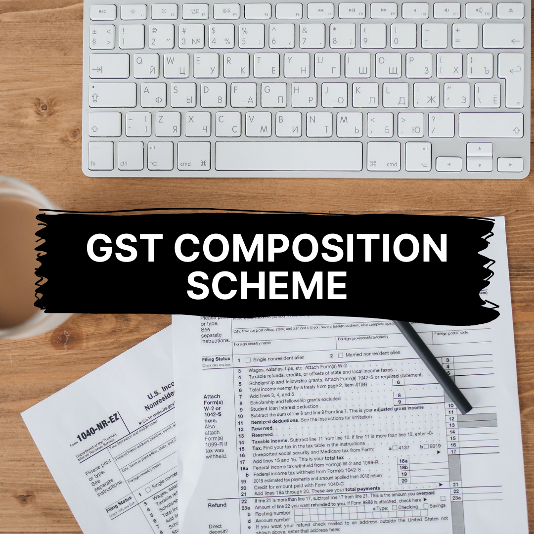 A Comprehensive Guide to GST Composition Scheme