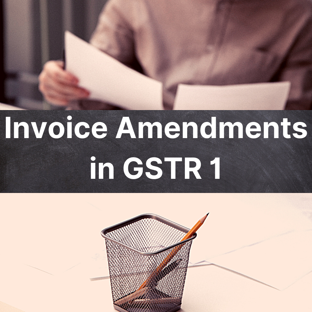 Invoice Amendments in GSTR 1