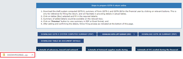 Zip file of GSTR-9 system computer summary, GSTR-1/IFF summary, GSTR-3B summary and Table 8A document details will be directly downloaded in case of less data