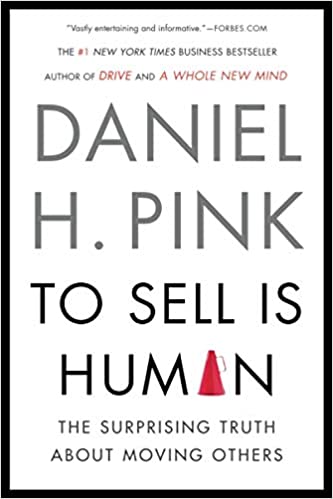 To Sell is Human by Daniel Pink