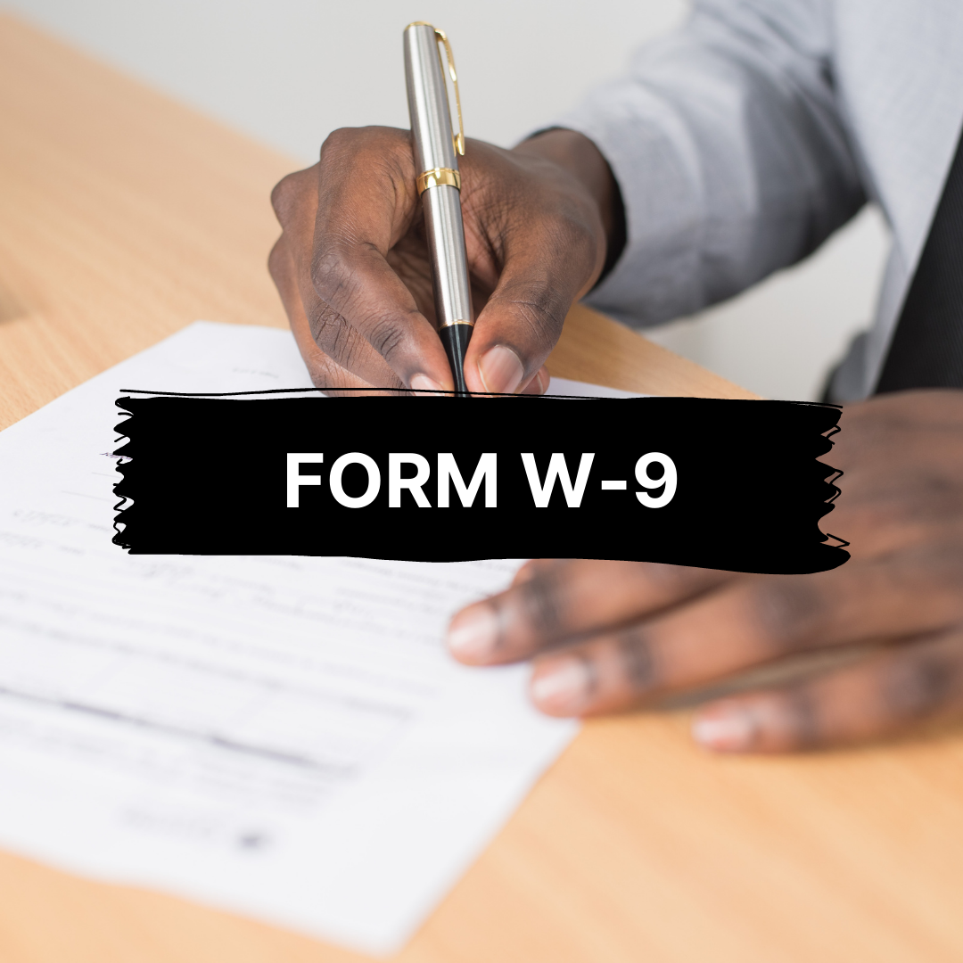 Form W-9- What is it and How is it used?