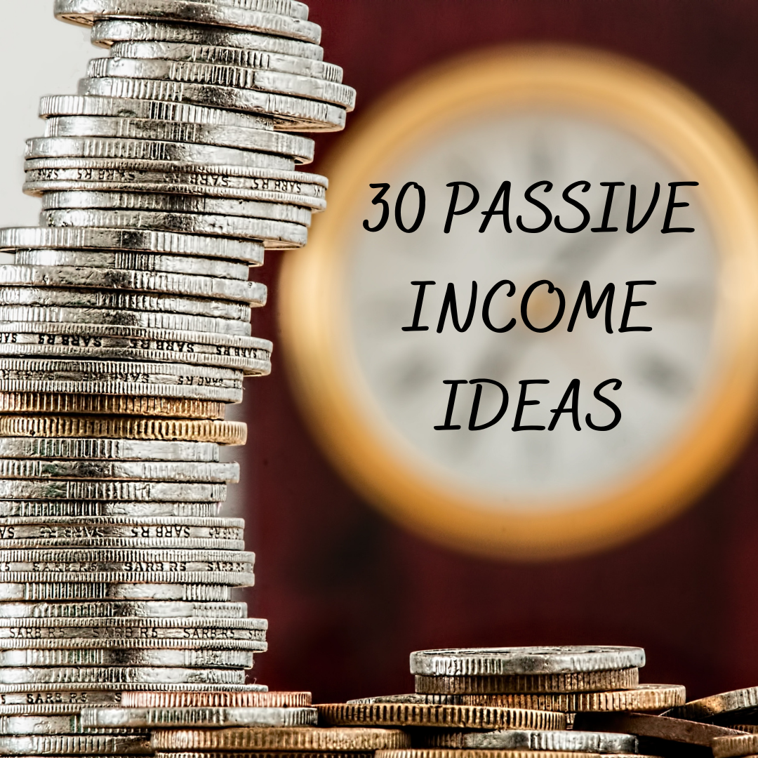 30 Passive Income Ideas to Help You Make Money in 2022