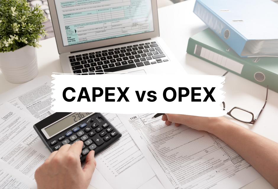 CAPEX vs OPEX: What are the Differences?