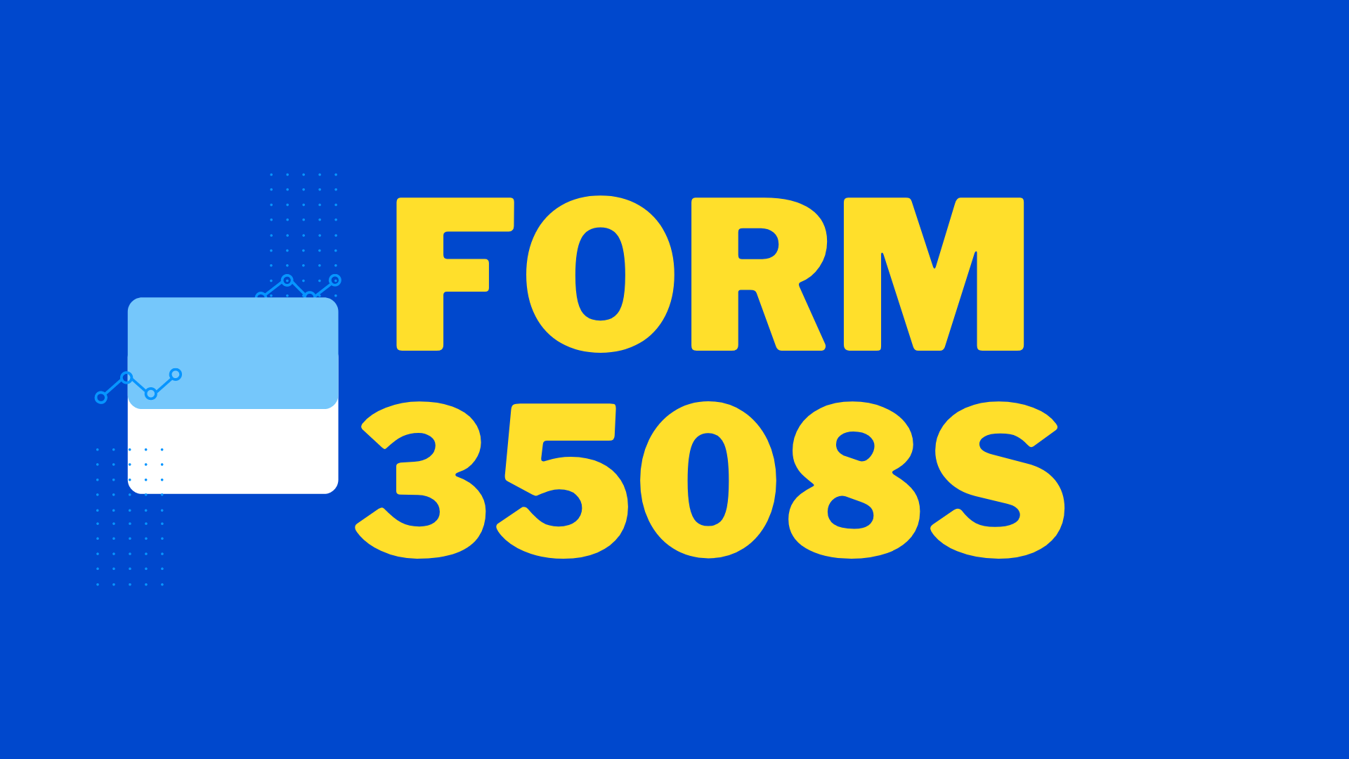 All About Form 3508S