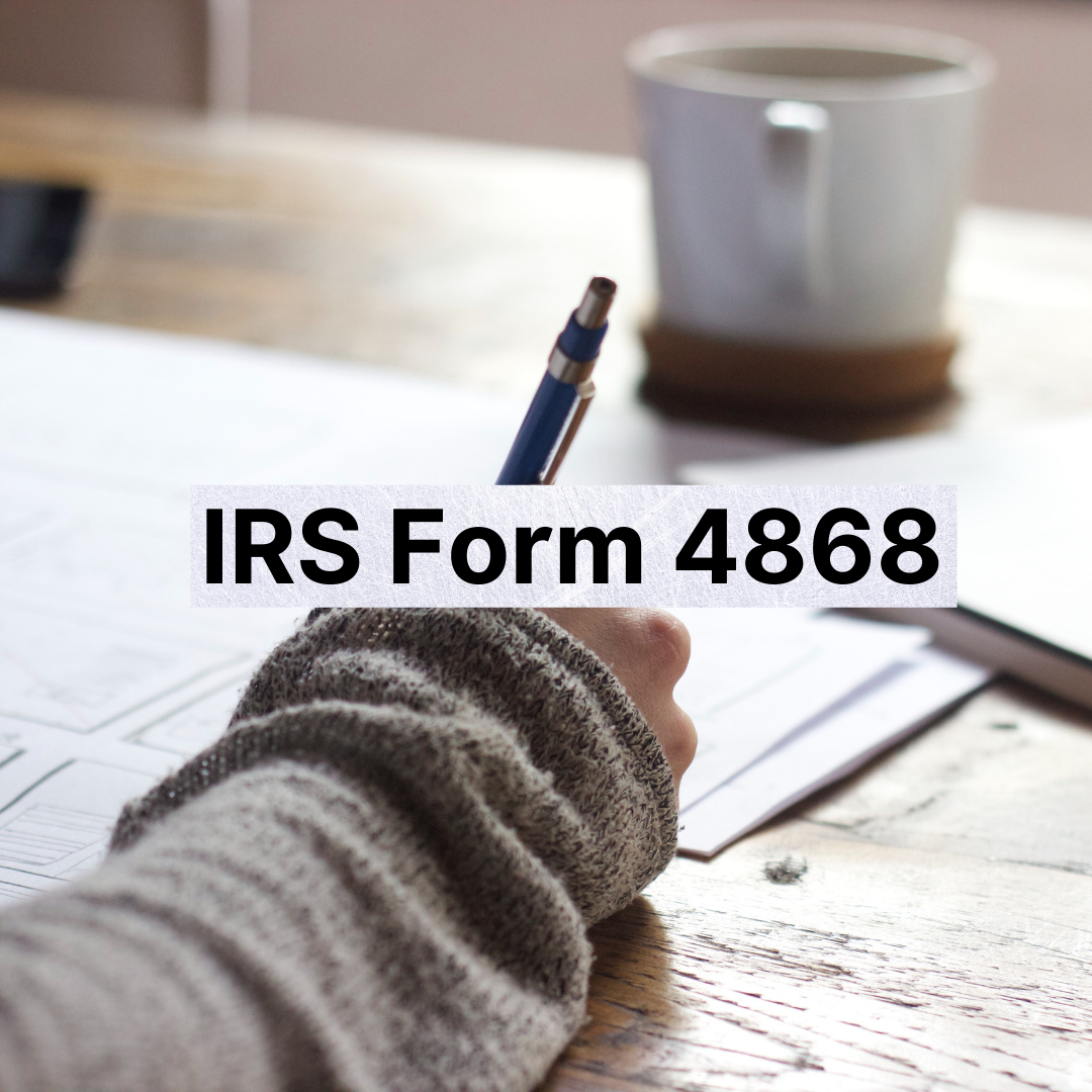 What is IRS Form 4868?