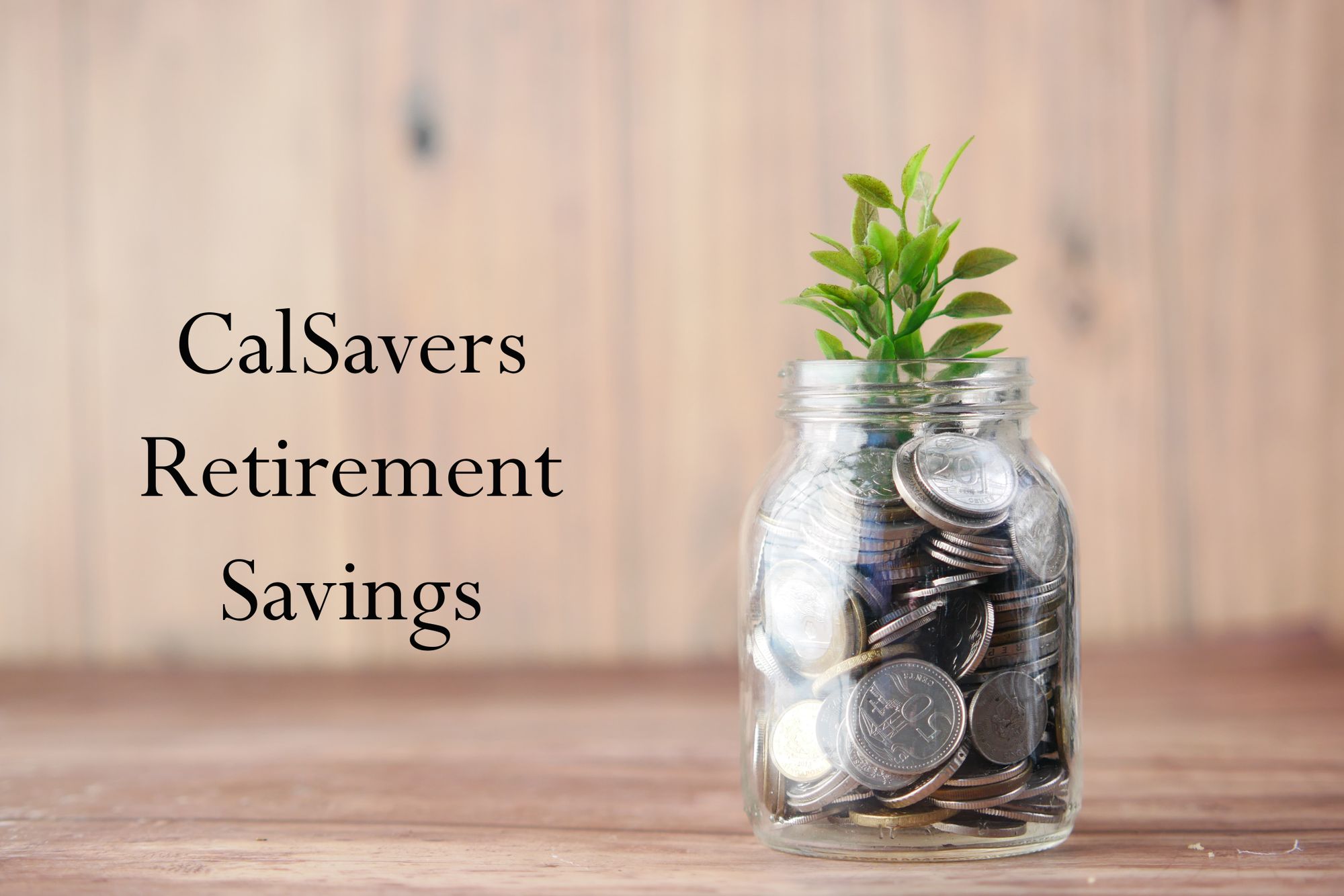A Complete Guide to CalSavers Retirement Savings