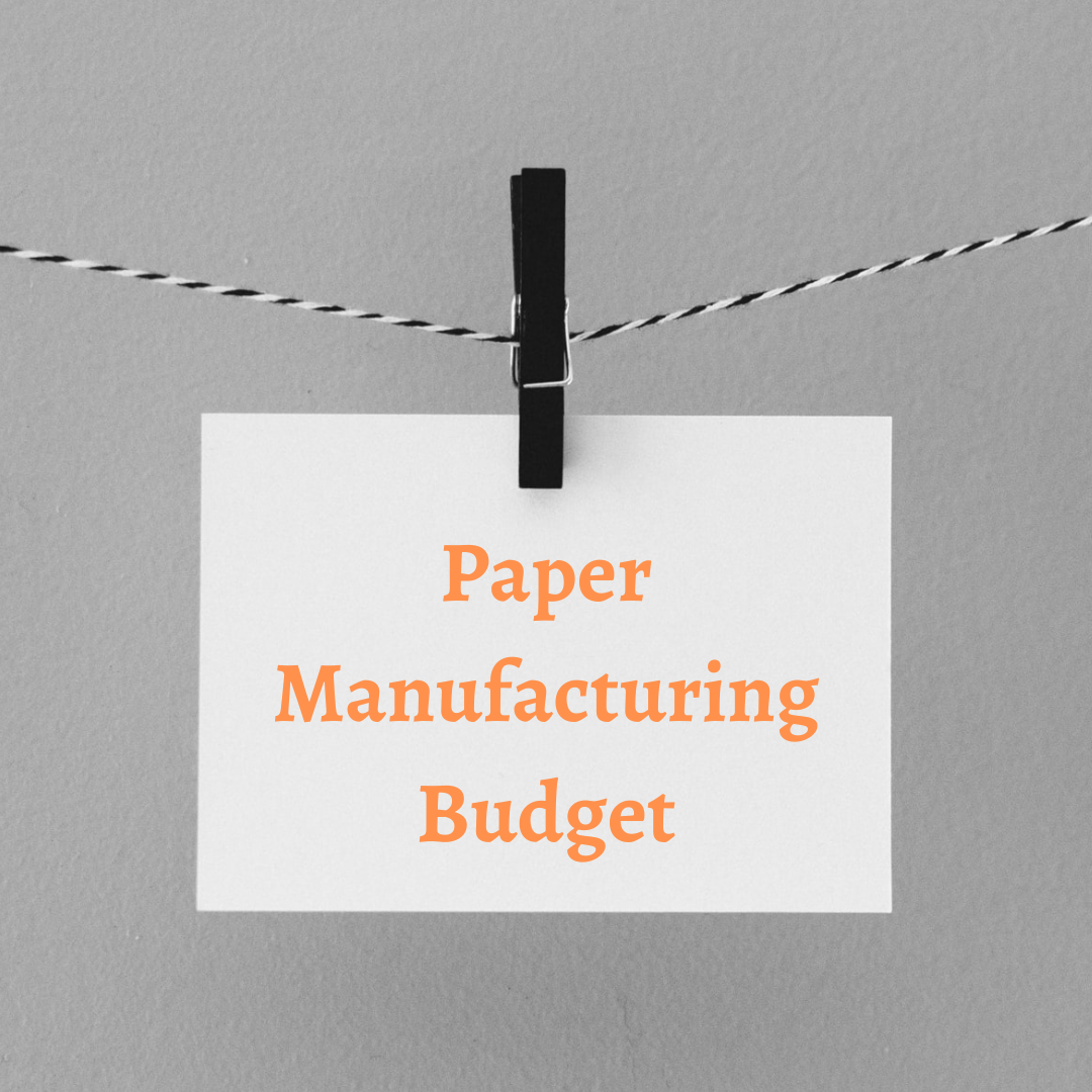 Making the Most of Your Paper Manufacturing Budget