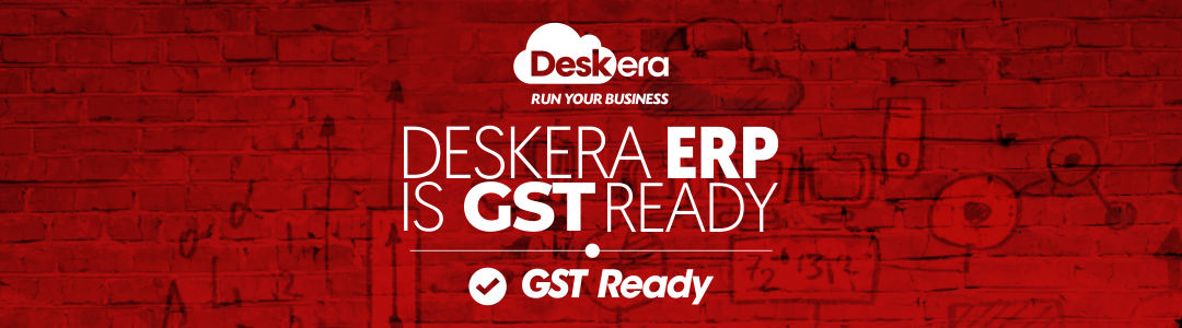 5 reasons why Deskera ERP is the preferred GST ready software