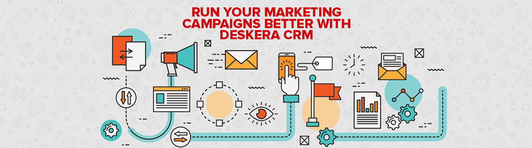 Run your marketing campaigns better with Deskera CRM